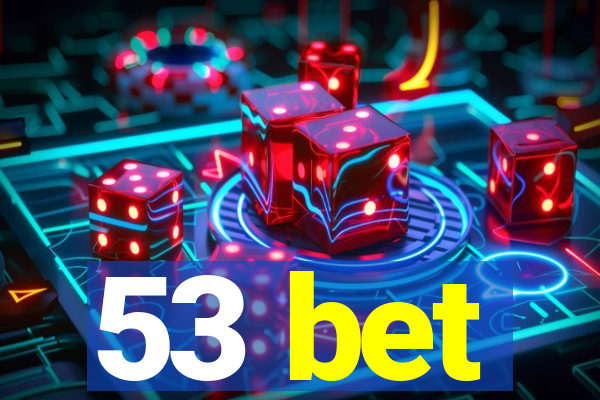 53 bet